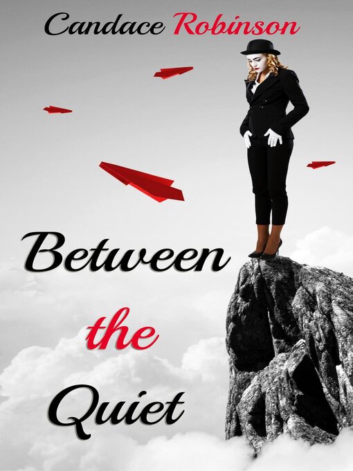 Title details for Between the Quiet by Candace Robinson - Available